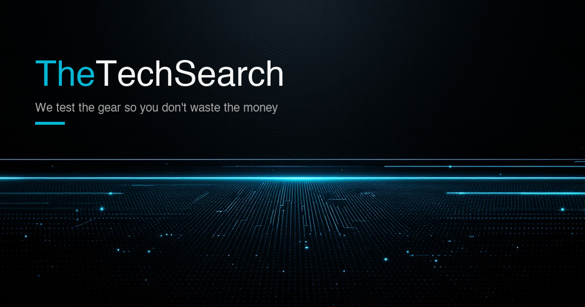The Tech Search — We test the gear so you don't waste the money